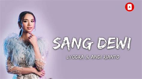 Sang Dewi Lyodra Ft Andi Rianto Lirik Lagu Youtube