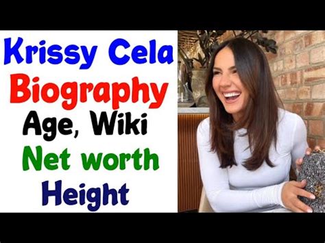 Krissy Cela Biography Age Wiki Net Worth Height Facts Life Story