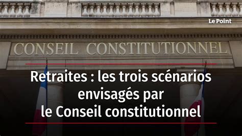 Retraites Les Trois Sc Narios Envisag S Par Le Conseil