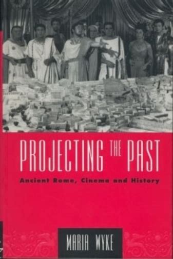 Maria Wyke Projecting The Past Paperback Uk Import 9780415906142 Ebay