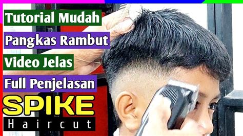 Jelas Dan Mudah Tutorial Pangkas Rambut Pria Model Spike Haircut