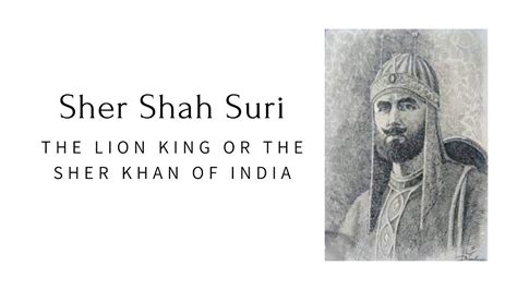 Sher Shah Suri The Lion King Of India Military Administration