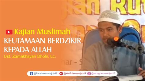 Live Kajian Muslimah Keutamaan Berdzikir Kepada Allah Ust