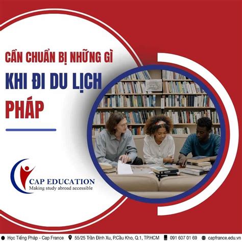 Cần Chuẩn Bị Những Gì Khi Đi Du Lịch Đất Nước Pháp HocTiengPhapVoLong Net