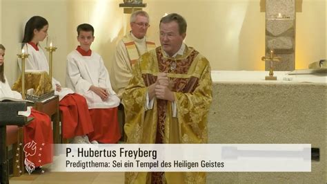 Sei Ein Tempel Des Heiligen Geistes Predigt Von P Hubertus Am