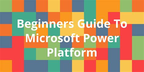 Beginners Guide To Microsoft Power Platform Drive Win Grow