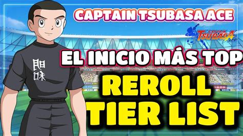 GUÍA REROLL Y TIER LIST CAPTAIN TSUBASA ACE captaintsubasa