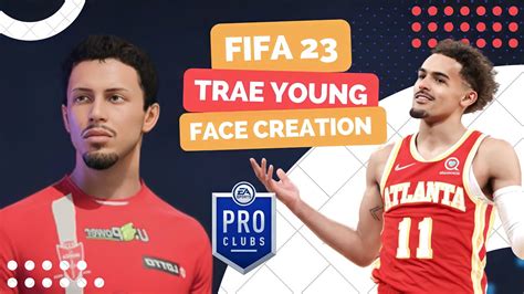 Trae Young Fifa 23 Face Creation Lookalike Youtube