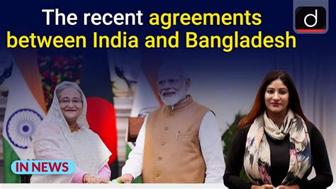 The Recent Agreements Between India And Bangladesh In News Drishti