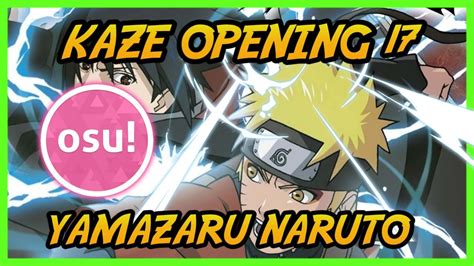 Osu Kaze Yamazaru Opening Naruto Collab Insane Youtube