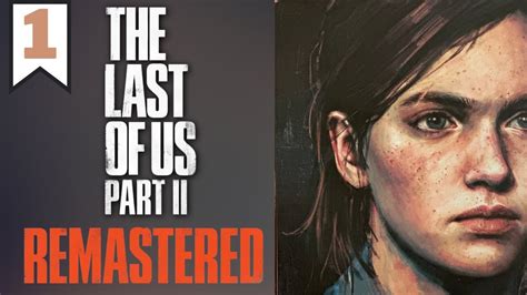 The Last Of Us Part 2 Remastered First Playthrough Gameplay Ps5 Youtube