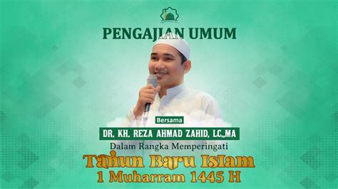 PENGAJIAN UMUM BERSAMA DR KH REZA AHMAD ZAHID LC MA DI MASJID