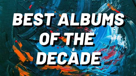 The 50 Best Albums of the Decade - YouTube