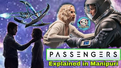 Passengers Explained In Manipuri Sci Fi Romance Movie Explained In