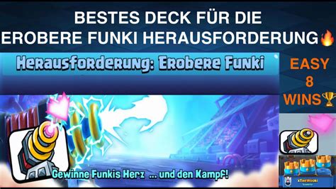 Bestes Deck FÜr Die Erobere Funki Herausforderung🔥 Easy 8 Siege Emote🏆 Clash Royale Youtube