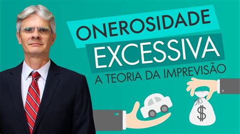 Onerosidade Excessiva A Teoria da Imprevisão YouTube