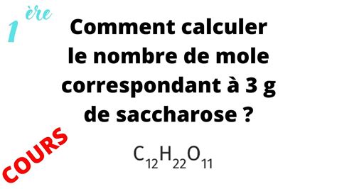 1 Comment calculer le nombre de mole correspondant à 3 g de saccharose