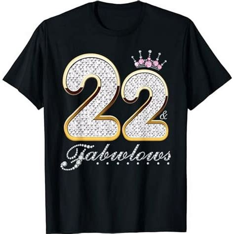 22 And Fabulous 22 Years Old 22th Birthday Diamond Crown T Shirt