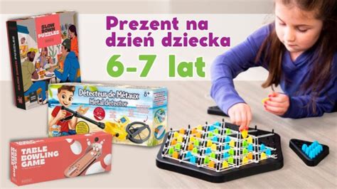 Niebanalny Prezent Dla Latka Na Dzie Dziecka Pomys Y Kt Re