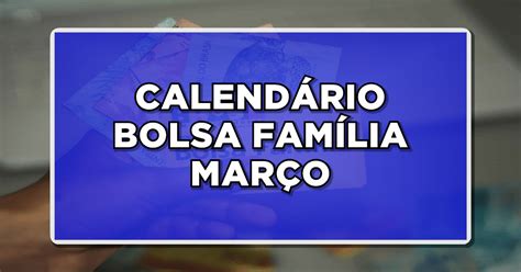 CalendÁrio Bolsa FamÍlia MarÇo Valores E Datas