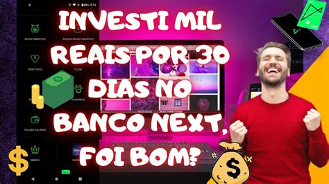 Quanto Rende Mil Reais No Banco Next Investi Por Dias No Next Cdb