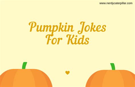 44 Hilarious Pumpkin Jokes For Kids Nerdy Caterpillar