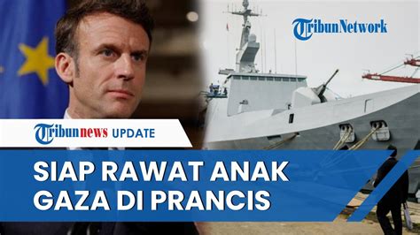 Macron Menawarkan Diri Rawat Anak Anak Gaza Yang Terluka Di Rs Prancis