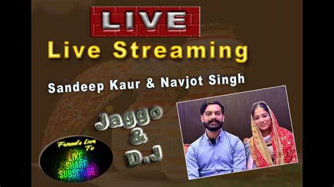 Live Jaggo D J Sandeep Kaur Navjog Singh Pind Rode Youtube