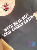 With Me Is Not Good Cherry Eating Plotterdatei Schnittverhext