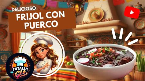 Frijol Con Puerco Delicioso Totallyglo Cocina Mexicana Comida