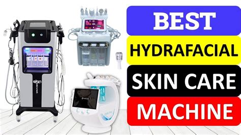 Top Best Hydrafacial Skin Care Machine In Best Hydrafacial