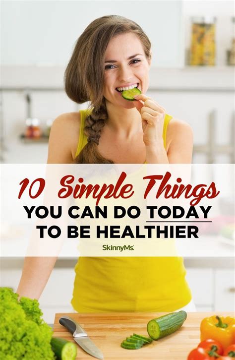 Simple Things You Can Do Today To Be Healthier Health Health Tips