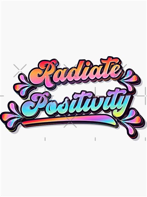 Radiate Positivity Sticker For Sale By Lebertrino Redbubble