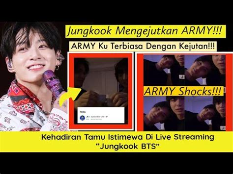 Jungkook Bts Mengejutkan Army Saat Live Streaming Mendatangkan Tamu