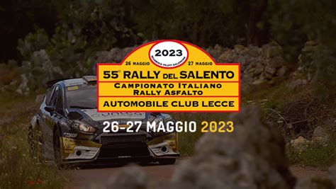 55 Rally Del Salento 26 27 Maggio 2023