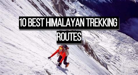 Top 10 Best Himalayan Trekking Routes Travel With Nature