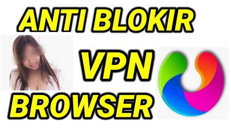 Cara Instal Upx Anti Blokir Vpn Browser Youtube