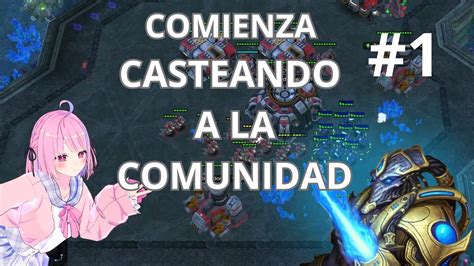 Primer Casteando A La Comunidad De Starcraft Artekario