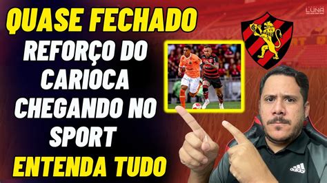 Quase Fechado Sport Fica Pr Ximo De Anunciar Primeiro Refor O Para