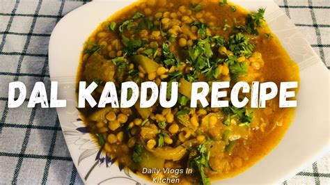 Dal Kaddu Recipe By Daily Vlogs In Kitchen Youtube