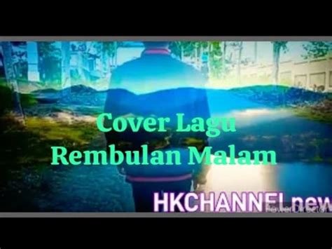 Cover Lagu Rembulan Malam Youtube