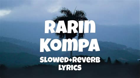 Rarin Kompa Slowedreverb Lyrics She Said Shes Love The Islands