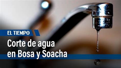 Corte de agua en Soacha y Bosa comenzará a las 3 am de este martes El