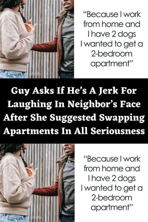 Guy Asks If Hes A Jerk For Laughing In Neighbors Face After She