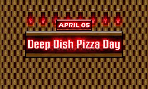 05 April Deep Dish Pizza Day Neon Text Effect On Bricks Background