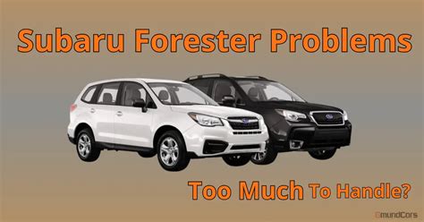 Subaru Forester Problems Too Much To Handle Gmund Cars