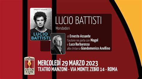 Scrittori In Scena Presenta Lucio Battisti Di Ernesto Assante Teatro