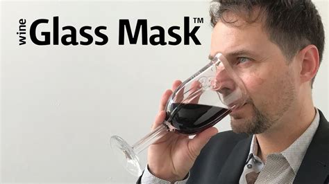 The Wine Glass Mask Facially Contoured Goblets That Focus Bouquet And Control Oxygen Flow