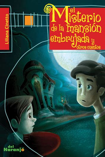 El Misterio De La Mansi N Embrujada Y Otros Cuentos Del Naranjo