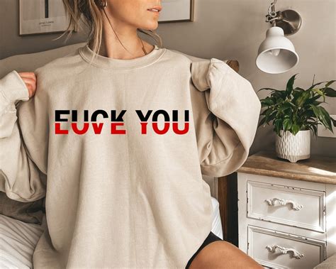 Love You Shirt Fuck You T Shirt Funny Shirt Fuck Love Sweatshirt Custom Shirt Etsy